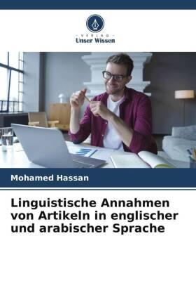 Hassan |  Linguistische Annahmen von Artikeln in englischer und arabischer Sprache | Buch |  Sack Fachmedien