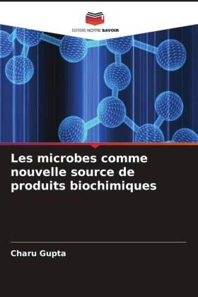 Gupta |  Les microbes comme nouvelle source de produits biochimiques | Buch |  Sack Fachmedien
