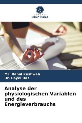 Kushwah / Das |  Analyse der physiologischen Variablen und des Energieverbrauchs | Buch |  Sack Fachmedien