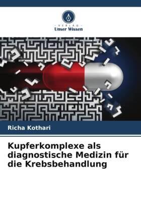Kothari |  Kupferkomplexe als diagnostische Medizin für die Krebsbehandlung | Buch |  Sack Fachmedien