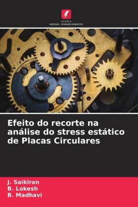 Saikiran / Lokesh / Madhavi |  Efeito do recorte na análise do stress estático de Placas Circulares | Buch |  Sack Fachmedien