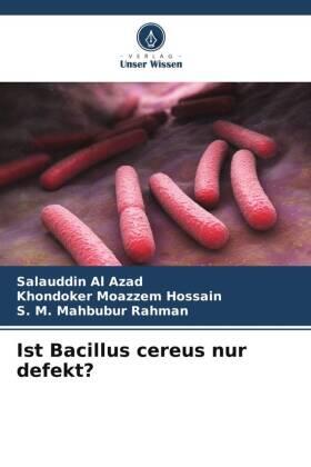 Azad / Hossain / Rahman |  Ist Bacillus cereus nur defekt? | Buch |  Sack Fachmedien