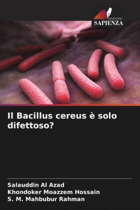 Azad / Hossain / Rahman |  Il Bacillus cereus è solo difettoso? | Buch |  Sack Fachmedien