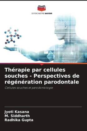 Kasana / Siddharth / Gupta |  Thérapie par cellules souches - Perspectives de régénération parodontale | Buch |  Sack Fachmedien