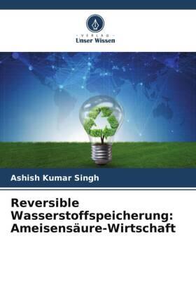 Singh |  Reversible Wasserstoffspeicherung: Ameisensäure-Wirtschaft | Buch |  Sack Fachmedien