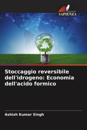 Singh |  Stoccaggio reversibile dell'idrogeno: Economia dell'acido formico | Buch |  Sack Fachmedien