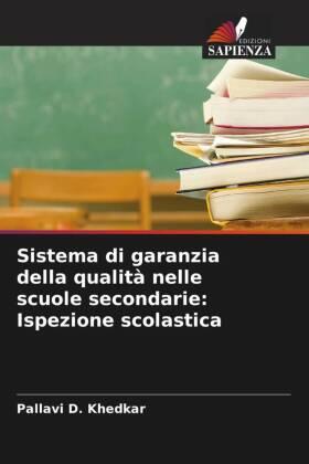 D. Khedkar |  Sistema di garanzia della qualità nelle scuole secondarie: Ispezione scolastica | Buch |  Sack Fachmedien