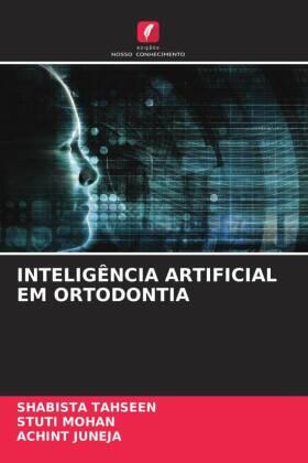 Tahseen / Mohan / Juneja |  INTELIGÊNCIA ARTIFICIAL EM ORTODONTIA | Buch |  Sack Fachmedien