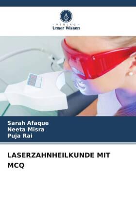 Afaque / Misra / Rai |  LASERZAHNHEILKUNDE MIT MCQ | Buch |  Sack Fachmedien