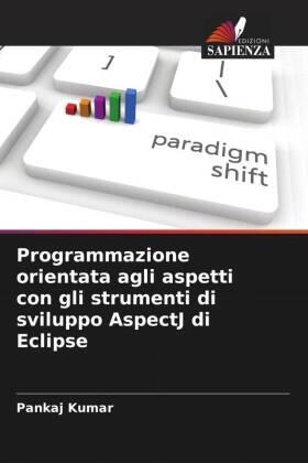 Kumar |  Programmazione orientata agli aspetti con gli strumenti di sviluppo AspectJ di Eclipse | Buch |  Sack Fachmedien