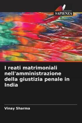Sharma |  I reati matrimoniali nell'amministrazione della giustizia penale in India | Buch |  Sack Fachmedien