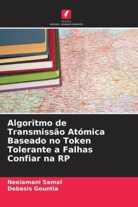 Samal / Gountia |  Algoritmo de Transmissão Atómica Baseado no Token Tolerante a Falhas Confiar na RP | Buch |  Sack Fachmedien