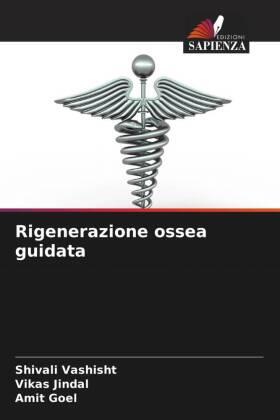 Vashisht / Jindal / Goel |  Rigenerazione ossea guidata | Buch |  Sack Fachmedien