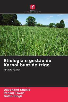 Shukla / Tiwari / Singh |  Etiologia e gestão do Karnal bunt de trigo | Buch |  Sack Fachmedien