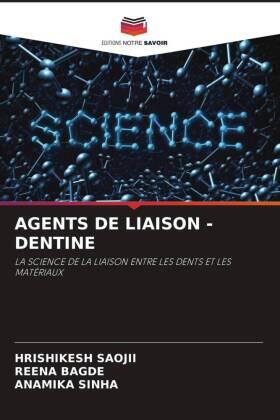Saojii / Bagde / Sinha |  AGENTS DE LIAISON -DENTINE | Buch |  Sack Fachmedien