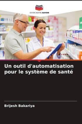 Bakariya |  Un outil d'automatisation pour le système de santé | Buch |  Sack Fachmedien