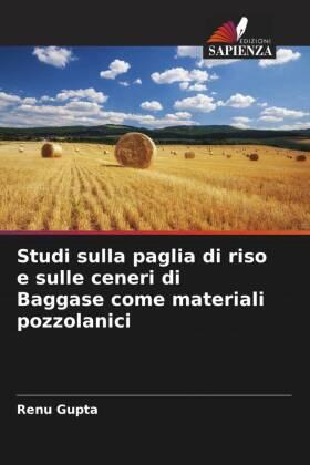Gupta |  Studi sulla paglia di riso e sulle ceneri di Baggase come materiali pozzolanici | Buch |  Sack Fachmedien