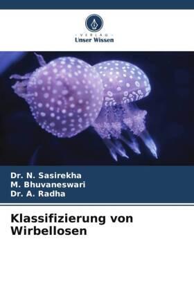 Sasirekha / Bhuvaneswari / Radha |  Klassifizierung von Wirbellosen | Buch |  Sack Fachmedien