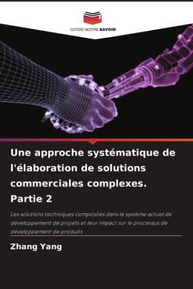 Yang |  Une approche systématique de l'élaboration de solutions commerciales complexes. Partie 2 | Buch |  Sack Fachmedien
