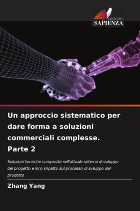 Yang |  Un approccio sistematico per dare forma a soluzioni commerciali complesse. Parte 2 | Buch |  Sack Fachmedien
