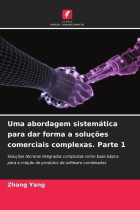 Yang |  Uma abordagem sistemática para dar forma a soluções comerciais complexas. Parte 1 | Buch |  Sack Fachmedien