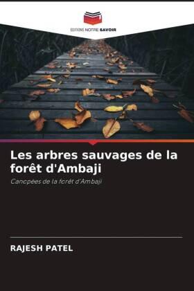 Patel |  Les arbres sauvages de la forêt d'Ambaji | Buch |  Sack Fachmedien