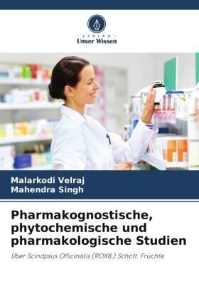 Velraj / Singh |  Pharmakognostische, phytochemische und pharmakologische Studien | Buch |  Sack Fachmedien