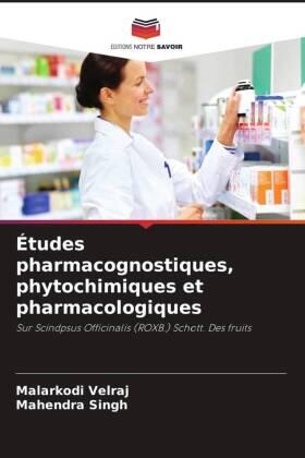 Velraj / Singh |  Études pharmacognostiques, phytochimiques et pharmacologiques | Buch |  Sack Fachmedien