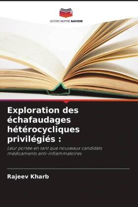 Kharb |  Exploration des échafaudages hétérocycliques privilégiés : | Buch |  Sack Fachmedien