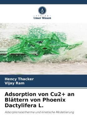 Thacker / Ram |  Adsorption von Cu2+ an Blättern von Phoenix Dactylifera L. | Buch |  Sack Fachmedien