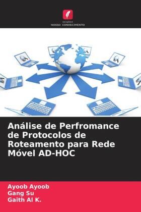 Ayoob / Su / Al K. |  Análise de Perfromance de Protocolos de Roteamento para Rede Móvel AD-HOC | Buch |  Sack Fachmedien