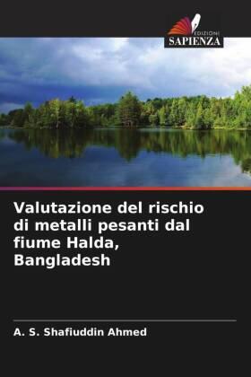 Ahmed |  Valutazione del rischio di metalli pesanti dal fiume Halda, Bangladesh | Buch |  Sack Fachmedien