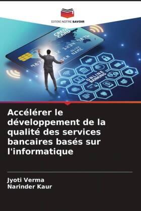 Verma / Kaur |  Accélérer le développement de la qualité des services bancaires basés sur l'informatique | Buch |  Sack Fachmedien