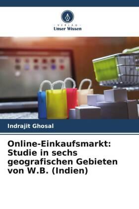 Ghosal |  Online-Einkaufsmarkt: Studie in sechs geografischen Gebieten von W.B. (Indien) | Buch |  Sack Fachmedien