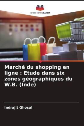 Ghosal |  Marché du shopping en ligne : Etude dans six zones géographiques du W.B. (Inde) | Buch |  Sack Fachmedien