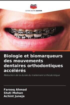 Ahmad / Mohan / Juneja |  Biologie et biomarqueurs des mouvements dentaires orthodontiques accélérés | Buch |  Sack Fachmedien