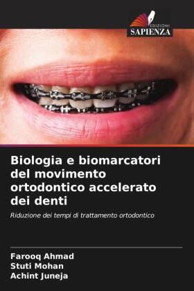 Ahmad / Mohan / Juneja |  Biologia e biomarcatori del movimento ortodontico accelerato dei denti | Buch |  Sack Fachmedien
