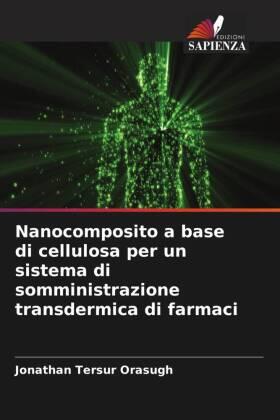 Orasugh |  Nanocomposito a base di cellulosa per un sistema di somministrazione transdermica di farmaci | Buch |  Sack Fachmedien