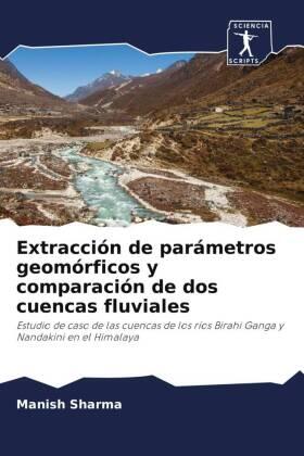 Sharma |  Extracción de parámetros geomórficos y comparación de dos cuencas fluviales | Buch |  Sack Fachmedien