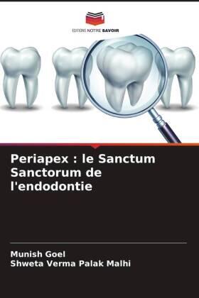 Goel / Palak Malhi |  Periapex : le Sanctum Sanctorum de l'endodontie | Buch |  Sack Fachmedien