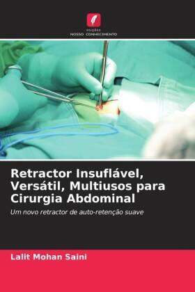 Saini |  Retractor Insuflável, Versátil, Multiusos para Cirurgia Abdominal | Buch |  Sack Fachmedien