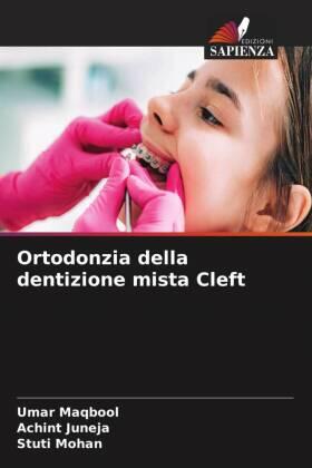 Maqbool / Juneja / Mohan |  Ortodonzia della dentizione mista Cleft | Buch |  Sack Fachmedien