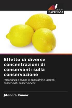 Kumar / Singh |  Effetto di diverse concentrazioni di conservanti sulla conservazione | Buch |  Sack Fachmedien
