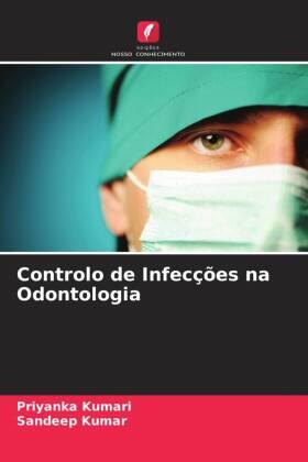 Kumari / Kumar |  Controlo de Infecções na Odontologia | Buch |  Sack Fachmedien