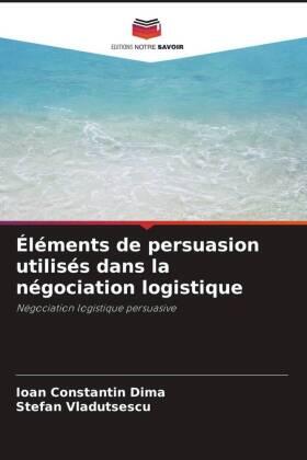 Dima / Vladutsescu |  Éléments de persuasion utilisés dans la négociation logistique | Buch |  Sack Fachmedien
