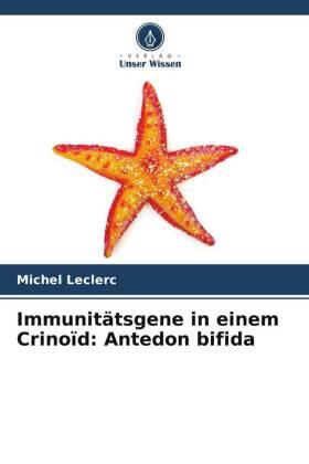 Leclerc |  Immunitätsgene in einem Crinoïd: Antedon bifida | Buch |  Sack Fachmedien