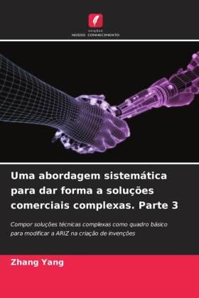 Yang |  Uma abordagem sistemática para dar forma a soluções comerciais complexas. Parte 3 | Buch |  Sack Fachmedien