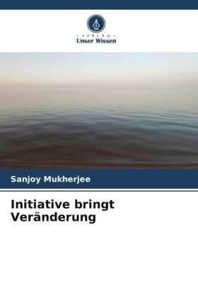 Mukherjee |  Initiative bringt Veränderung | Buch |  Sack Fachmedien