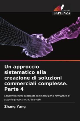 Yang |  Un approccio sistematico alla creazione di soluzioni commerciali complesse. Parte 4 | Buch |  Sack Fachmedien