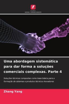 Yang |  Uma abordagem sistemática para dar forma a soluções comerciais complexas. Parte 4 | Buch |  Sack Fachmedien